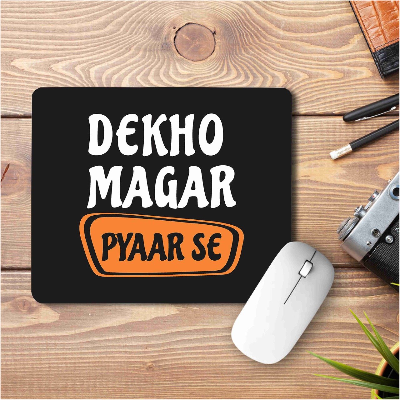 Dekho Magar Pyar Se Printed Mouse Pad
