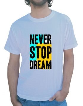 Never Stop Dream Cotton Printed T-Shirt