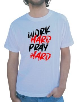 Work Hard Pray Hard Cotton Printed T-Shirt