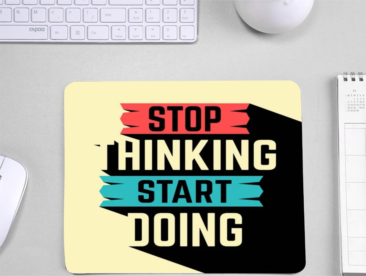 Stop Thinking Start Doing Mouse Pad