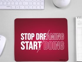 Stop dreaming Start Doing Mouse Pad