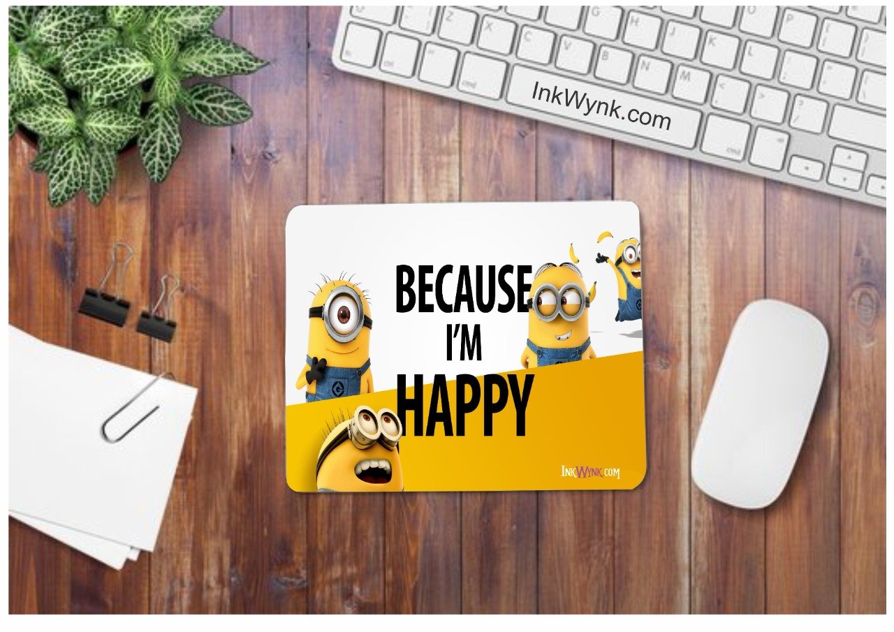 Because I Am Happy Minion Printed Mouse Pad for Computer
