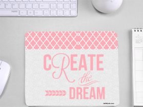 Create the Dream Quote Printed Mouse Pad for Girl